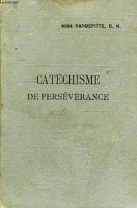 EXPLICATION DU CATECHISME, A L'USAGE DES COURS DE PERSEVERANCE