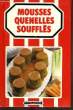 MOUSSES, QUENELLES, SOUFFLES. COLLECTIF