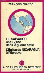 LE SALVADOR: UNE EGLISE DANS LA GUERRE CIVILE, L'EGLISE DU NICARAGUA A L'EPREUVE