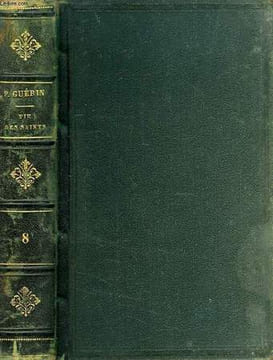 VIE DES SAINTS, TOME VIII. GIRY R. P., GUERIN PAUL