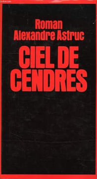 CIEL ET CENDRES. ASTRUC ALEXANDRE