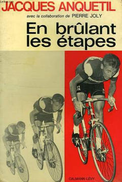 EN BRULANT LES ETAPES. ANQUETIL JACQUES