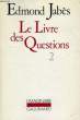 LE LIVRE DES QUESTIONS, TOME II. JABES EDMOND