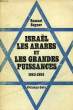 ISRAEL, LES ARABES ET LES GRANDES PUISSANCES, 1963-1968. SEGUEV SAMUEL