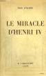 Le MIRACLE D'HENRI IV. ELBEE JEAN D'
