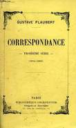 CORRESPONDANCE, 3e SERIE (1854-1869). FLAUBERT Gustave