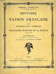 HISTOIRE DE LA NATION FRANCAISE, TOME I, INTRODUCTION GENERALE, GEOGRAPHIE HUMAINE DE LA FRANCE, 1er VOLUME. HANOTAUX GABRIEL, BRUNHES J.