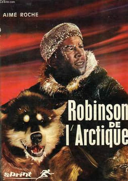 ROBINSON DE L'ARCTIQUE. ROCHE AIME