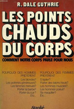 LES POINTS CHAUDS DU CORPS, COMMENT NOTRE CORPS PARLE POUR NOUS. DALE GUTHRIE R.