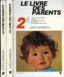 LE LIVRE DES PARENTS, 1 & 2, NOTRE ENFANT DE 0 A 1 AN, NOTRE ENFANT DE 1 A 2 ANS. DIEKMEYER Ulrich
