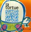 LA TORTUE PATTUE, TRAPUE, VENTRUE, BARBUE. HELD JACQUELINE, JOUDIOU PHILIPPE