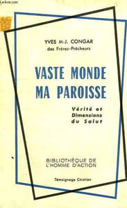 VASTE MONDE MA PAROISSE, VERITE ET DIMENSIONS DU SALUT