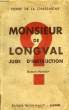 MONSIEUR DE LONGVAL, JUGE D'INSTRUCTION. LA CHASSAIGNE PIERRE DE