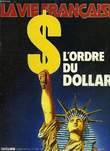 LA VIE FRANCAISE, N° 2070, FEV. 1985, L'ORDRE DU DOLLAR. COLLECTIF
