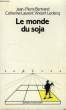 LE MONDE DU SOJA. BERTRAND J.-P., LAURENT C., LECLERCQ V.