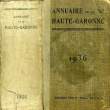 ANNUAIRE GENERAL DE LA HAUTE-GARONNE, HISTORIQUE, ADMINISTRATIF ET COMMERCIAL, 1936. COLLECTIF