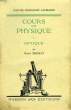 COURS DE PHYSIQUE, POUR LES CLASSES DE MATHEMATIQUES, TOME I, OPTIQUE. BRUHAT MARC