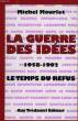 LA GUERRE DES IDEES, 1958-1992, LE TEMPS DU REFUS. MOURLET MICHEL