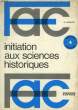 FAC, INITIATION AUX SCIENCES HISTORIQUES. NOUSCHI ANDRE