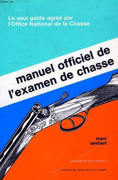 MANUE OFFICIEL DE L'EXAMEN DE CHASSE. LAMBERT MARC