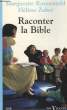 RACONTER LA BIBLE. ROSENSTIEHL MARGUERITE, ZUBER HELENE