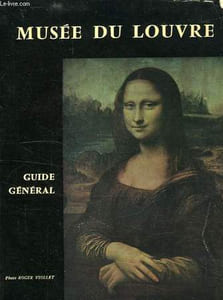 LE MUSEE DU LOUVRE, GUIDE GENERAL