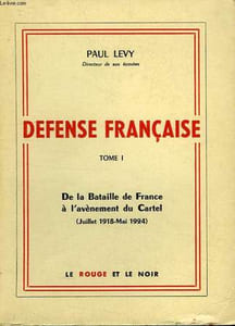 DEFENSE FRANCAISE, TOME I, DE LA BATAILLE DE FRANCE A L'AVENEMENT DU CARTEL (JUILLET 1918-MAI 1924)