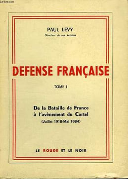 DEFENSE FRANCAISE, TOME I, DE LA BATAILLE DE FRANCE A L'AVENEMENT DU CARTEL (JUILLET 1918-MAI 1924). LEVY PAUL