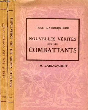 NOUVELLES VERITES SUR LES COMBATTANTS, 2 TOMES. LABUSQUIERE JEAN