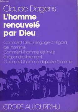 L'HOMME RENOUVELE PAR DIEU. DAGENS CLAUDE