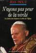 N'AYONS PAS PEUR DE LA VERITE, LES FAUTES DES HOMMES ET CELLES DE L'EGLISE. JEAN-PAUL II