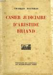 CASIER JUDICIAIRE D'ARISTIDE BRIAND. MAURRAS CHARLES