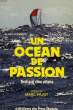 UN OCEAN DE PASSION, TRANSAT DES ALIZES. COUDERT ALAIN, GILLY FRANCOIS