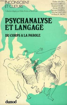 PSYCHANALYSE ET LANGAGE, DU CORPS A LA PAROLE. COLLECTIF