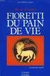 FIORETTI DU PAIN DE VIE. PINGAULT PASCAL