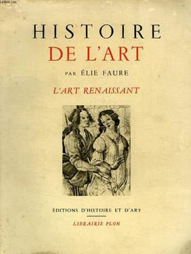 HISTOIRE DE L'ART, L'ART RENAISSANT. FAURE ELIE