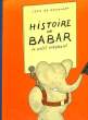 HISTOIRE DE BABAR LE PETIT ELEPHANT. BRUNHOFF JEAN DE