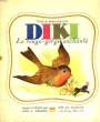 DIKI, LE ROUGE-GORGE ENCHANTE. ROY Bernard, MERCIER Jean A.