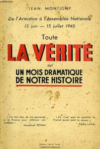 DE L'ARMISTICE A L'ASSEMBLEE NATIONALE, 15 JUIN - 15 JUILLET 1940, TOUTE LA VERITE SUR UN MOIS DRAMATIQUE DE NOTRE HISTOIRE