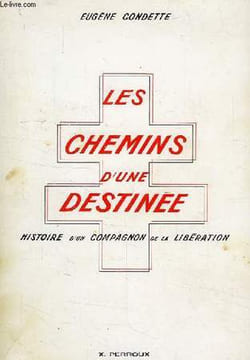 LES CHEMINS D'UNE DESTINEE. CONDETTE EUGENE