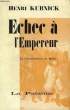 ECHEC A L'EMPEREUR, LA CONSPIRATION DE MALET. KUBNICK HENRI