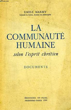 LA COMMUNAUTE HUMAINE SELON L'ESPRIT CHRETIEN, DOCUMENTS. MARMY EMILE