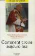 COMMENT CROIRE AUJOURD'HUI. COLLECTIF