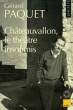 CHATEAUVALLON, LE THEATRE INSOUMIS. PAQUET GERARD