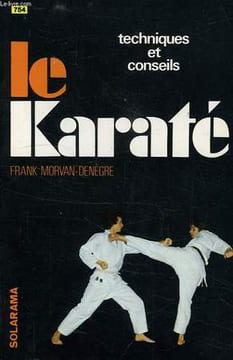 LE KARATE. MORVAN-DENEGRE FRANK