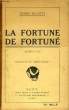 LA FORTUNE DE FORTUNE. BILLOTEY Pierre
