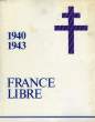 1940-1943, FRANCE LIBRE. COLLECTIF