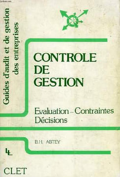 CONTROLE DE GESTION, EVALUATION, CONTRAINTES, DECISIONS. ABTEY B. H.