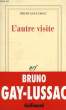 L'AUTRE VISITE. GAY-LUSSAC BRUNO