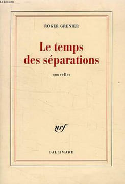 LE TEMPS DES SEPARATIONS. GRENIER ROGER